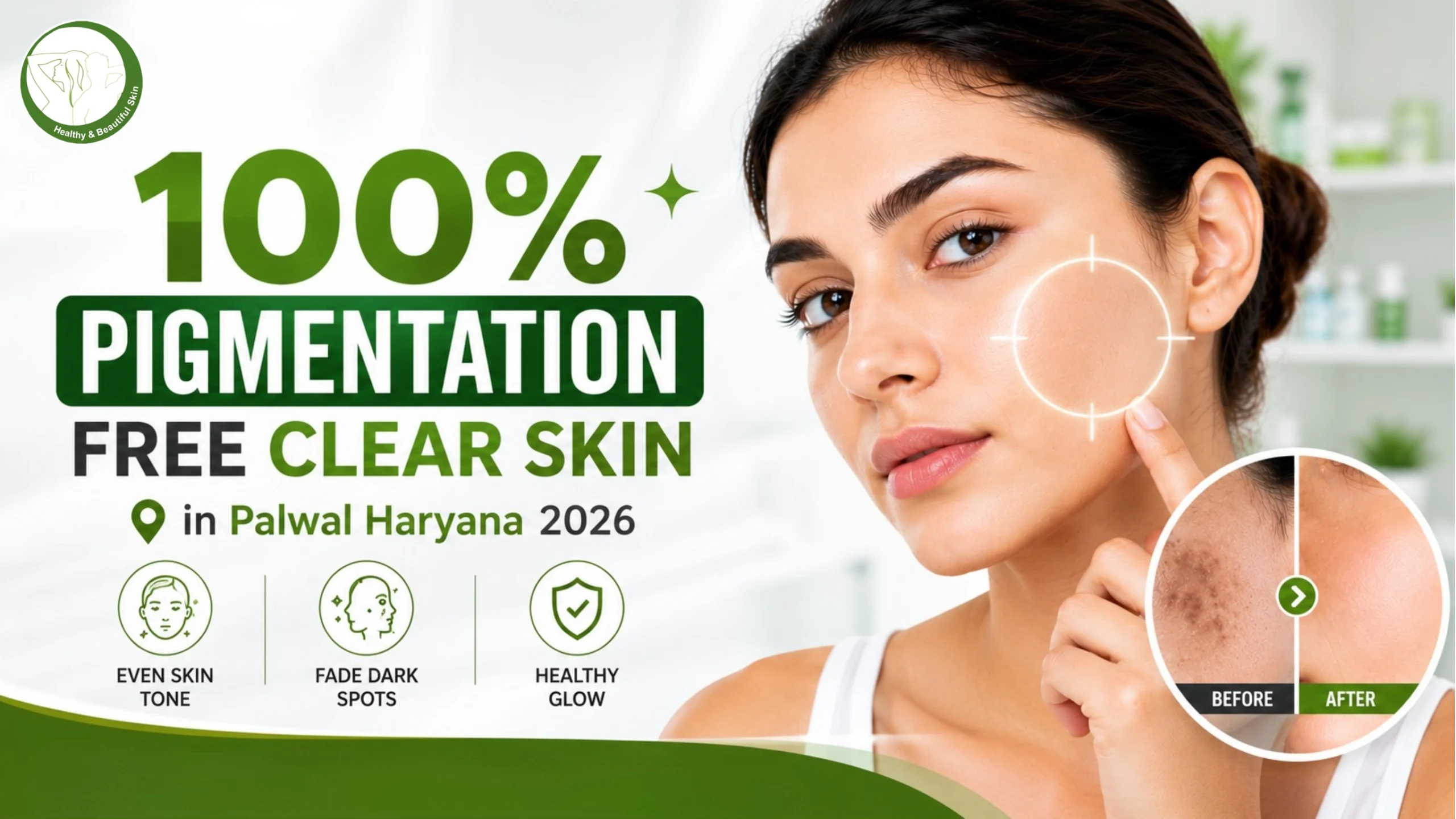100% Pigmentation free clear skin in Palwal Haryana 2026